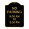 Signmission Designer Series No Parking 8-00 Am to 5-00 Pm, Black & Gold Aluminum Sign, 18" x 24", BG-1824-23600 A-DES-BG-1824-23600 - alternate 1